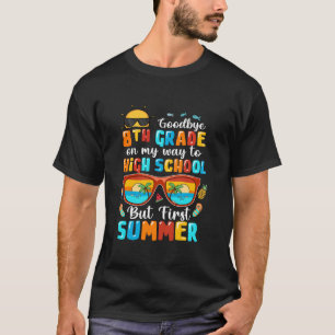 8th Grade Graduation Goodbye 8th Grade Hello High T-Shirt