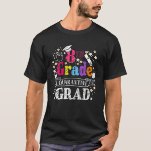 8Th Grade Graduation Quarantine Senior 2021 Gradua T-Shirt