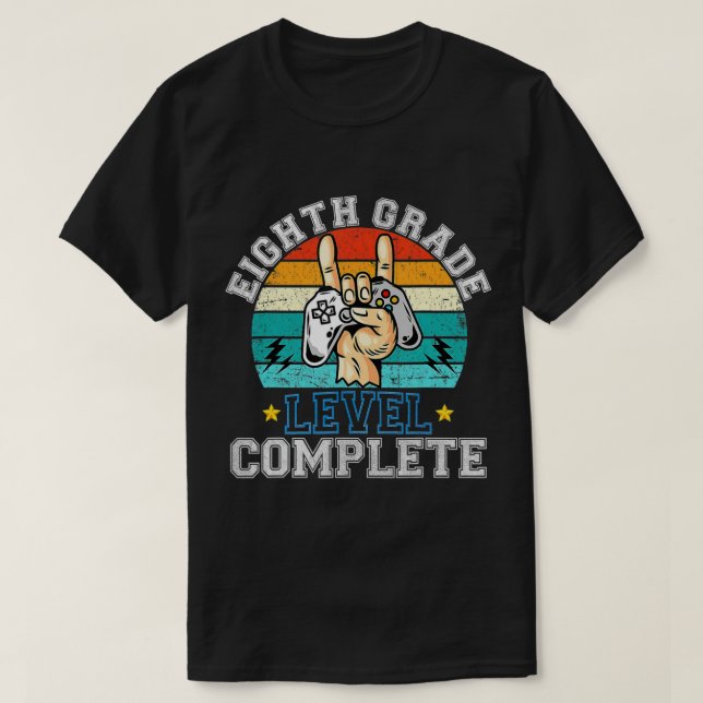 8th Grade Level Complete Class Of 2022 Graduation  T-Shirt (Design Front)
