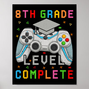 8th Grade Level Complete Gamer Class Of 2024 Gradu Poster