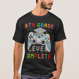 8th Grade Level Complete Gamer Class Of 2024 Gradu T-Shirt