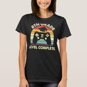8th Grade Level Complete Graduation For Gamer T-Shirt