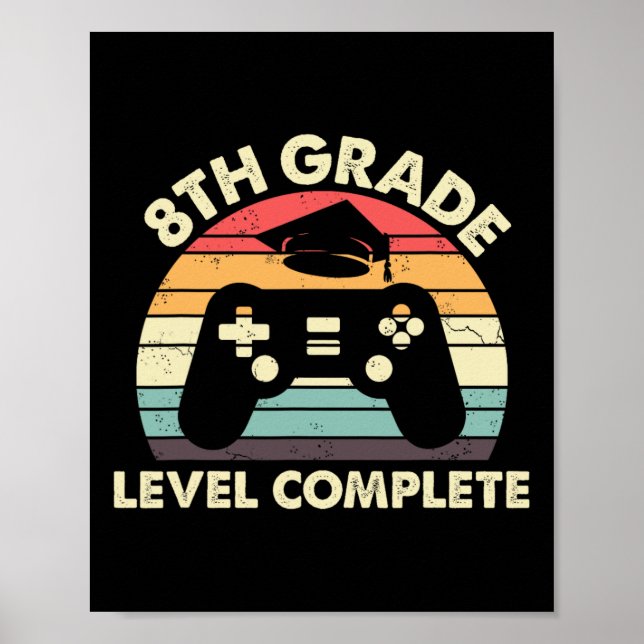 8th Grade Level Complete Graduation Gift For Gamer Poster (Front)