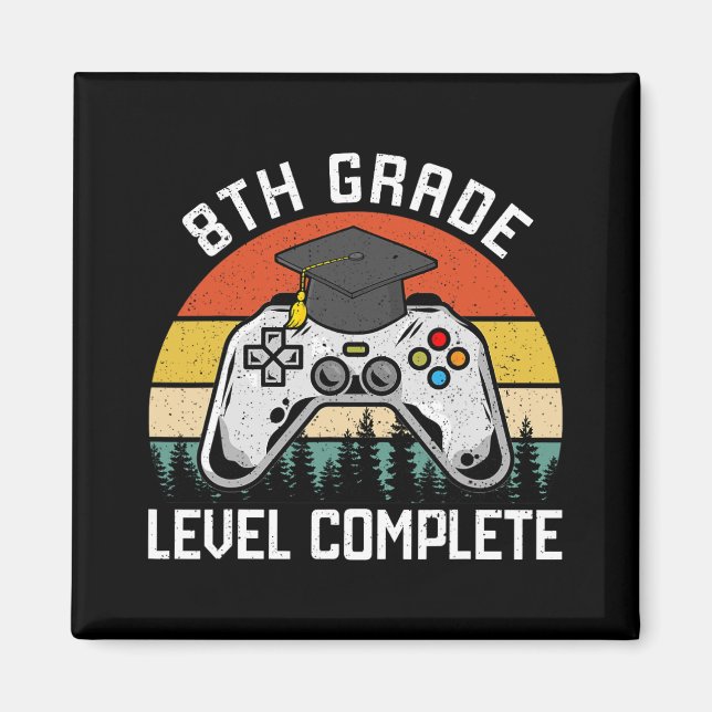 8th Grade Level Complete Last Day Of School Gradua Magnet (Front)