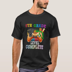8th Grade Level Complete Last Day Of School Gradua T-Shirt