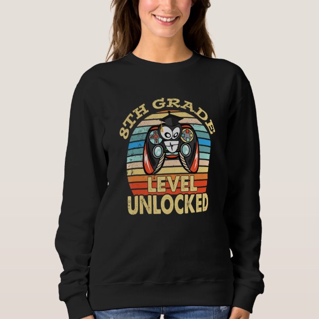 8th Grade Level Unlocked Game Video Gamer Graduate Sweatshirt (Front)