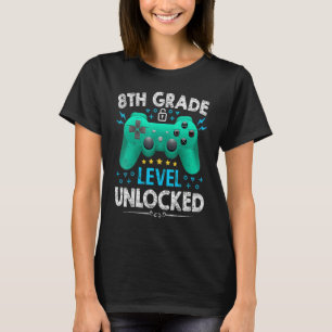8th Grade Level Unlocked Gamer   First Day Of Scho T-Shirt