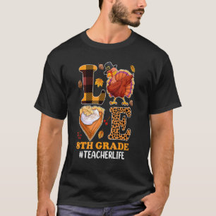 8th Grade Love Teacher Life Turkey Autumn Fall Pum T-Shirt