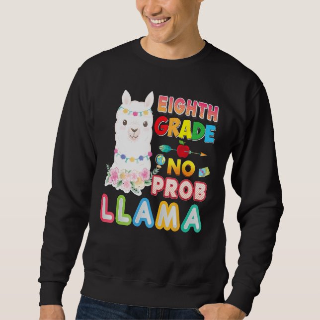 8th Grade No Prob Llama Back To School Eighth Kid  Sweatshirt (Front)
