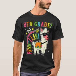 8th Grade No Prob Llama  Back To School First Day T-Shirt