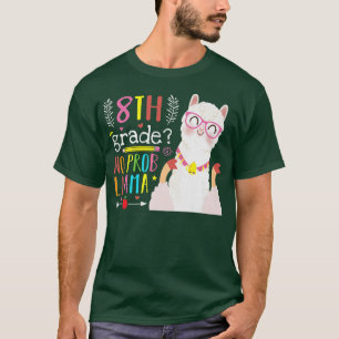 8th Grade No Prob-Llama Student Eighth Grade Back T-Shirt