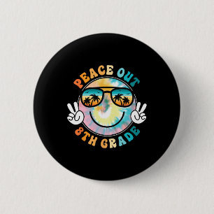 8th Grade Peace Out School 2024 Last Day Of School 6 Cm Round Badge