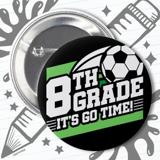 8th Grade Soccer Football First Day Back To School 6 Cm Round Badge