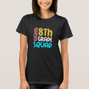 8th Grade Squad Back To School Eighth Grade Girls T-Shirt
