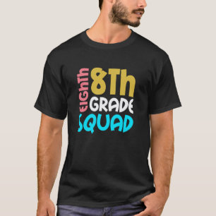 8th Grade Squad Back To School Eighth Grade Girls T-Shirt