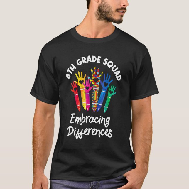 8th Grade Squad Embracing Differences Autism Sped  T-Shirt (Front)