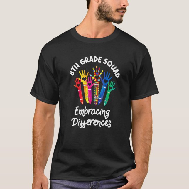 8th Grade Squad Embracing Differences Autism Sped  T-Shirt (Front)