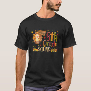 8th Grade Squad Turkey Thanksgiving Grateful Stude T-Shirt