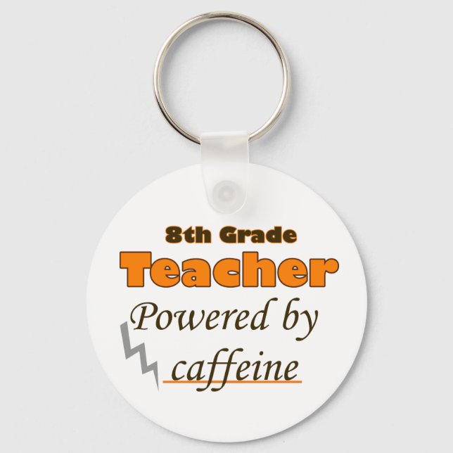 8th Grade Teacher Powered by caffeine Key Ring (Front)