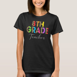 8th Grade Teacher Student Back ToSchool Appreciati T-Shirt