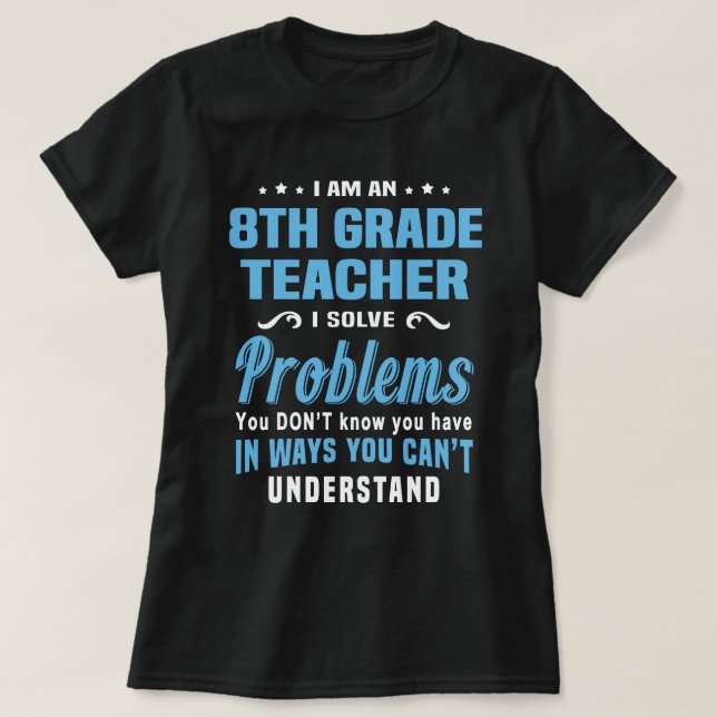 8th Grade Teacher T-Shirt (Design Front)