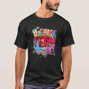 8th Grade Team Like A Normal Team But Much Cooler  T-Shirt