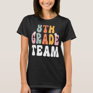 8th Grade Team Retro Groovy Teacher Happy 1st Day T-Shirt
