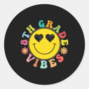 8th Grade Vibes Happy Face Smile Gift Back To Scho Classic Round Sticker