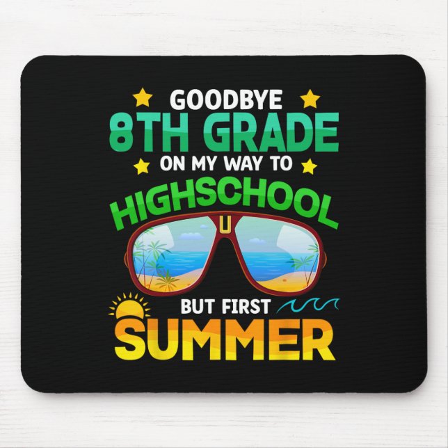 8th Grade Way To High School Grade First Summer Gr Mouse Pad (Front)