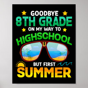 8th Grade Way To High School Grade First Summer Gr Poster