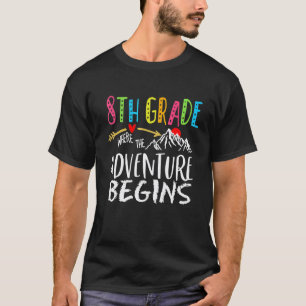8th Grade Where The Adventure Begins Teachers Back T-Shirt