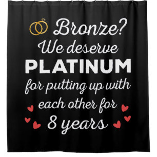 8th Wedding Anniversary I - Bronze Funny Couple Shower Curtain
