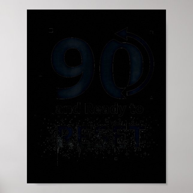 90 And Ready To Reset Birthday Gift Milestone Humo Poster (Front)