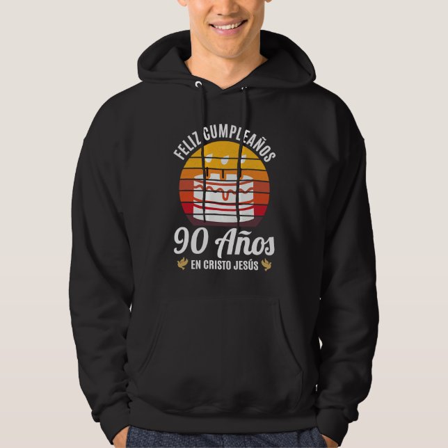 90 Años Cumpleaños En Cristo Jesús Spanish Hoodie (Front)