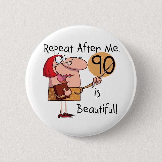 90 is Beautiful Tshirts and gifts 6 Cm Round Badge (Front)