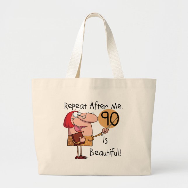 90 is Beautiful Tshirts and gifts Large Tote Bag (Front)