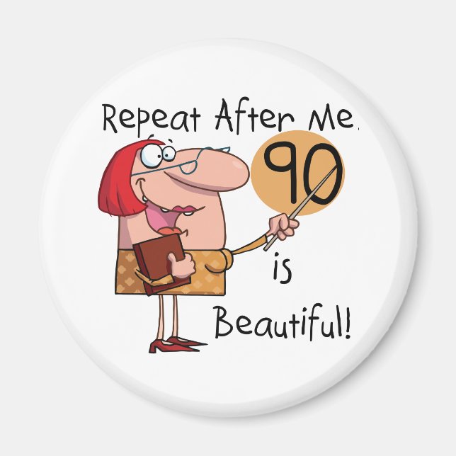 90 is Beautiful Tshirts and gifts Magnet (Front)