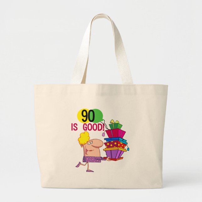 90 is Good Birthday Tshirts and Gifts Large Tote Bag (Front)