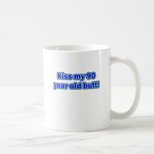 90 kiss my butt coffee mug
