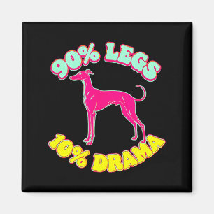 90% legs 10% drama funny iggy italian greyhound magnet
