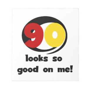 90 Looks So Good On Me T-shirts and Gifts Notepad