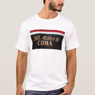 90 miles to Cuba T-Shirt
