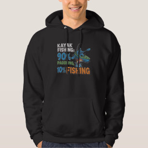 90 Paddling Angling Kayaker Kayak Fishing Kayaking Hoodie