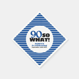 90 So what Positive Blue Stripe 90th Birthday Napkin