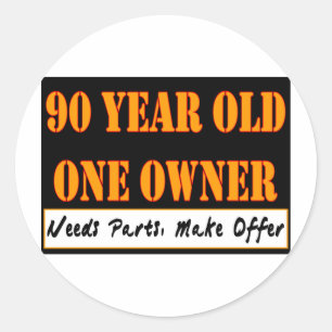 90 Year Old, One Owner - Needs Parts, Make Offer Classic Round Sticker