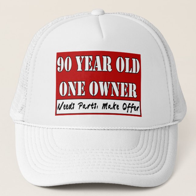 90 Year Old, One Owner - Needs Parts, Make Offer Trucker Hat (Front)