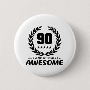 90 Years of being Awesome 6 Cm Round Badge