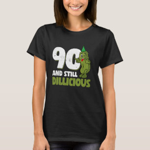 90 Years Old Cucumber Dillicious 90th Birthday Dil T-Shirt