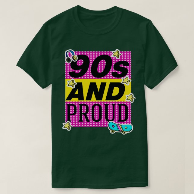 90s And Proud 2 T-Shirt (Design Front)