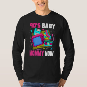 90s Baby Mummy Now 90s Mum 1990s Aesthetic Nostal T-Shirt